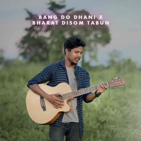 BANG DO  DHANI  X BHARAT DISOM TABUN COVER by SOHEN MAJHI (Santalisongs)